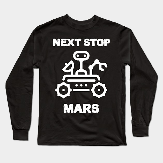 Next Stop Mars Space Exploration Design Long Sleeve T-Shirt by New East 